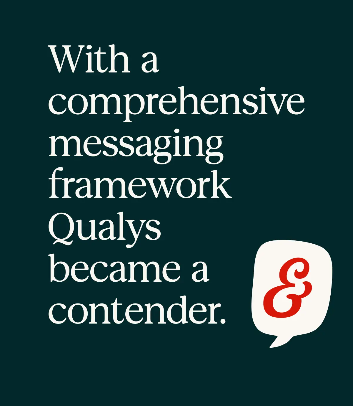 With a comprehensive messaging framework Qualys became a contender.